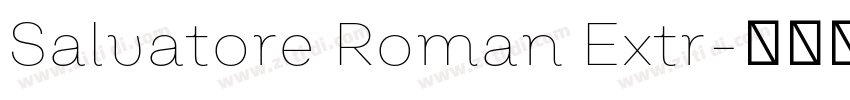 Salvatore Roman Extr字体转换 Salvatore Roman Extr字体转换